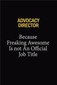 Advocacy Director Because Freaking Awesome Is Not An Official Job Title