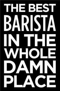 The Best Barista in the Whole Damn Place