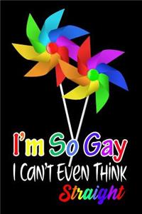 I'm So Gay I Can't Even Think Straight