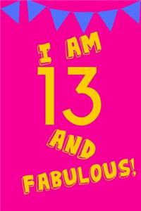I Am 13 and Fabulous!