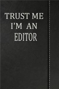 Trust Me I'm an Editor: Weekly Planner Calendar Yearly 365 Notebook 120 Pages 6x9