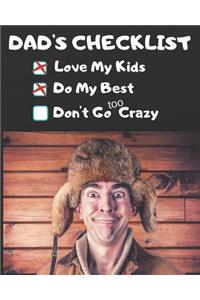 Dad's Checklist Don't Go Too Crazy