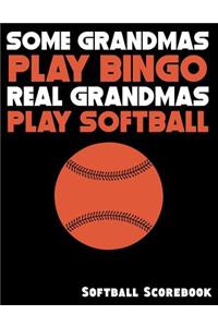 Some Grandmas Play Bingo Real Grandmas Play Softball