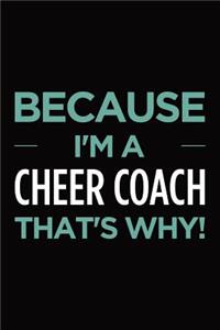 Because I'm a Cheer Coach That's Why