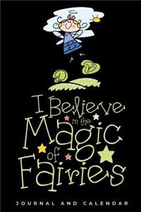I Believe In The Magic Of Fairies