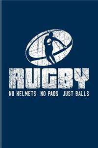 Rugby No Helmets No Pads Just Balls