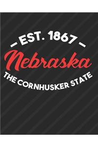 Nebraska The Cornhusker State Est 1867