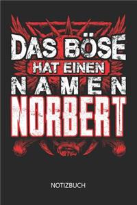 Das Böse hat einen Namen - Norbert - Notizbuch