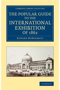 Popular Guide to the International Exhibition of 1862