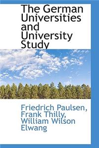 The German Universities and University Study