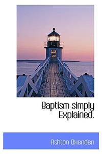 Baptism Simply Explained.