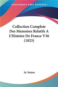 Collection Complete Des Memoires Relatifs A L'Histoire De France V36 (1823)