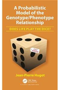 A Probabilistic Model of the Genotype/Phenotype Relationship