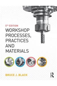 Workshop Processes, Practices and Materials