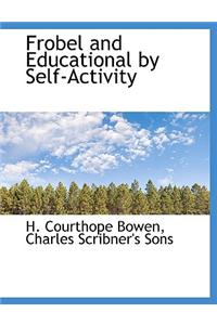 Frobel and Educational by Self-Activity