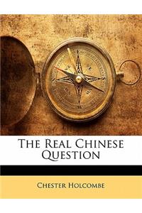 The Real Chinese Question