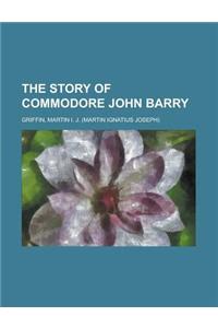 The Story of Commodore John Barry