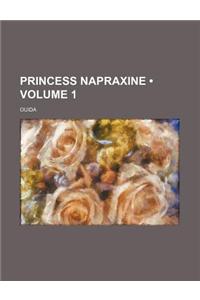 Princess Napraxine (Volume 1)