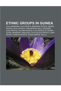 Ethnic Groups in Guinea: Fula, Mandinka, Fula People, Mandinka People, Mende People, Dyula People, Pre-Imperial Mali, Wodaabe, Susu People