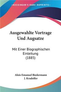 Ausgewahlte Vortrage Und Augsatze
