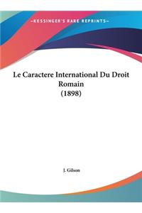 Le Caractere International Du Droit Romain (1898)