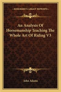 An Analysis of Horsemanship Teaching the Whole Art of Riding V3