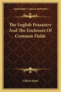 English Peasantry and the Enclosure of Common Fields