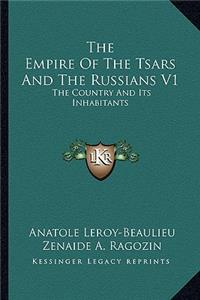 Empire of the Tsars and the Russians V1