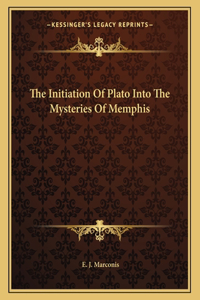 The Initiation of Plato Into the Mysteries of Memphis