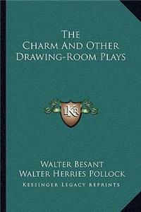 The Charm and Other Drawing-Room Plays