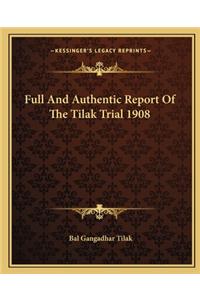 Full and Authentic Report of the Tilak Trial 1908