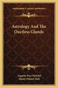 Astrology and the Ductless Glands