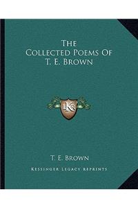 Collected Poems of T. E. Brown