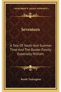 Seventeen: A Tale Of Youth And Summer Time And The Baxter Family Especially William