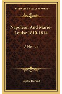 Napoleon and Marie-Louise 1810-1814