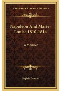 Napoleon and Marie-Louise 1810-1814