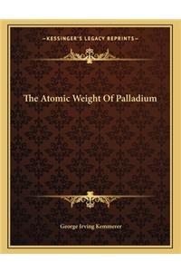 The Atomic Weight of Palladium