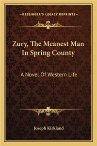 Zury, the Meanest Man in Spring County: A Novel of Western Life