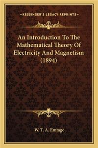 Introduction to the Mathematical Theory of Electricity Anan Introduction to the Mathematical Theory of Electricity and Magnetism (1894) D Magnetism (1894)