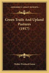 Green Trails and Upland Pastures (1917)