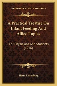 Practical Treatise on Infant Feeding and Allied Topics
