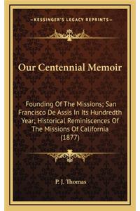 Our Centennial Memoir
