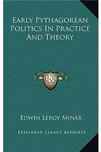 Early Pythagorean Politics In Practice And Theory