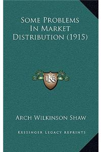 Some Problems in Market Distribution (1915)