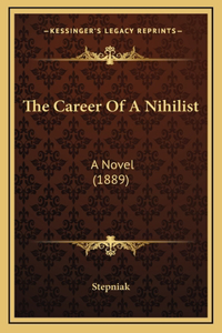 The Career of a Nihilist