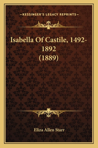 Isabella Of Castile, 1492-1892 (1889)