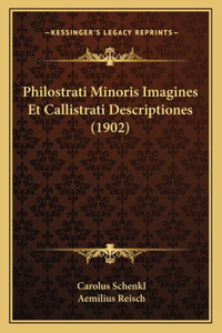 Philostrati Minoris Imagines Et Callistrati Descriptiones (1902)
