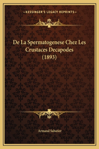 De La Spermatogenese Chez Les Crustaces Decapodes (1893)