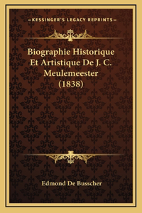 Biographie Historique Et Artistique De J. C. Meulemeester (1838)