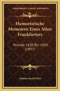 Humoristische Memoiren Eines Alten Frankfurters